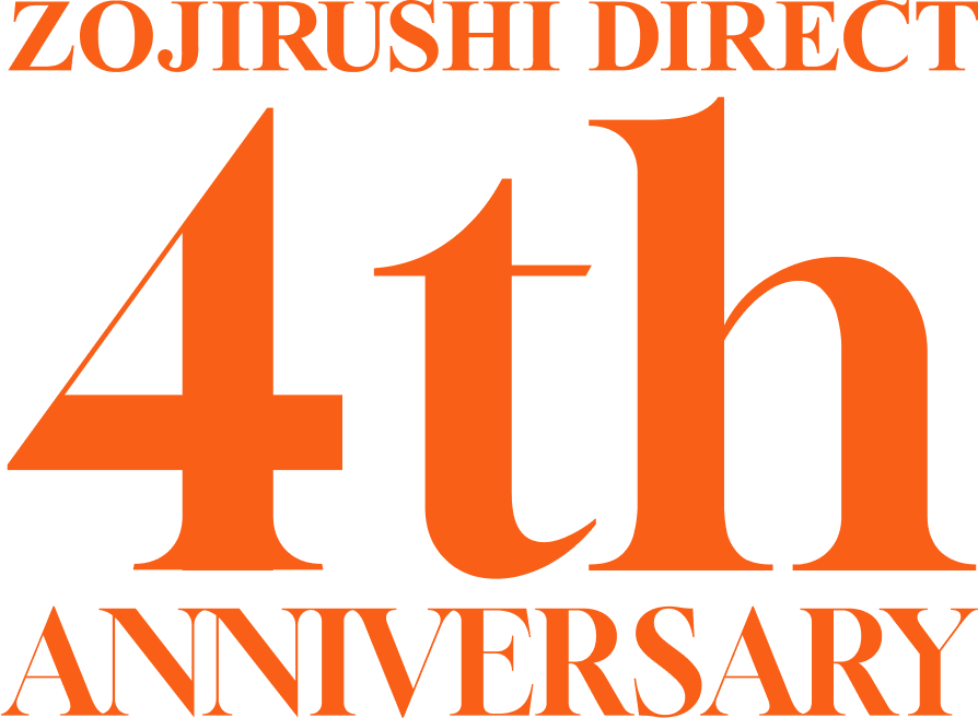 ZOJIRUSHI DIRECT 4th ANNIVERSARY