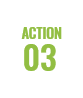 ACTION 03